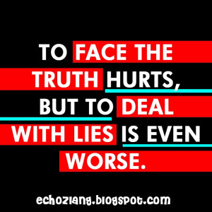... deal with lies is even worse. | Echoz Lang - Tagalog Quotes Collection