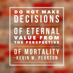 ... of eternal value from the perspective of mortality.