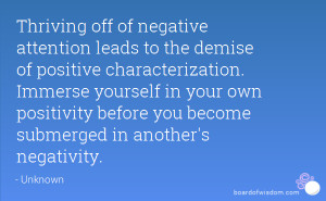 ... own positivity before you become submerged in another's negativity