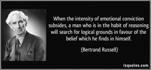 When the intensity of emotional conviction subsides, a man who is in ...