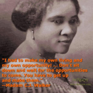 Madam C.J. Walker was the first child of her family to be born free ...