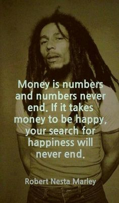 Words Of Wisdom, Bobmarley, Bobs Marley Quotes, Happy, Money Quotes ...