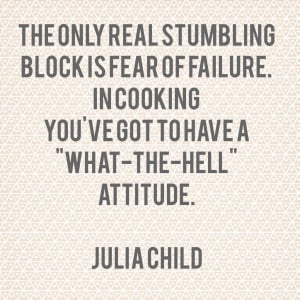 Julia Child Quotes Cooking Is Like Love Julia child quote - the only