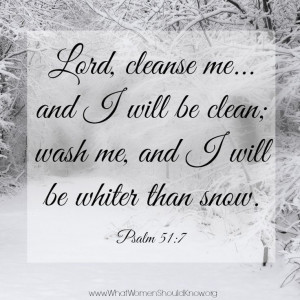 Wash me and I will be whiter than snow... Psalm 51:7