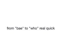 bae, fr, lmfao, love, quote, relationship, teenagers, true, who, tbh ...