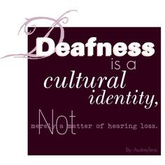 Deafness . Know this first and foremost. The key to understanding ...
