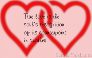 ... Soul’s Recognition Of It’s Counterpoint In Another ~ Love Quote