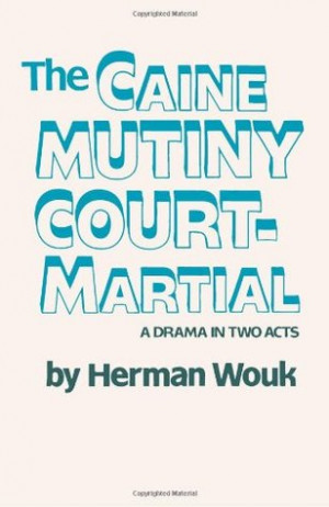 Start by marking “The Caine Mutiny Court-Martial: A Drama In Two ...
