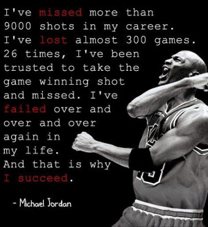 ve failed over and over again....Michael Jordan--INSPIRING QUOTE ...