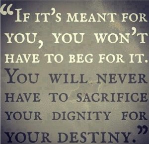 NEVER sacrifice your Dignity for your Destiny...Self respect #quote ...