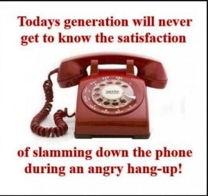 Todays generation will never get to know