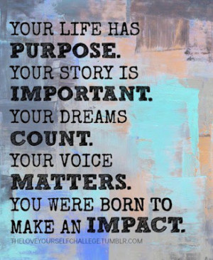 You were born to make impact .