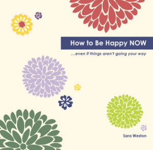 ... Be Happy Now: Even If Things Aren't Going Your Way” as Want to Read