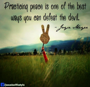 ... you can defeat the devil. - Joyce Meyer | #peace #leadership #quote