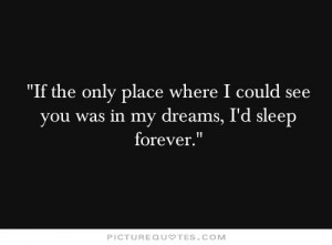 love quotes dreams quotes sleep quotes forever quotes