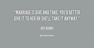 quote-Joey-Adams-marriage-is-give-and-take-youd-better-7642.png