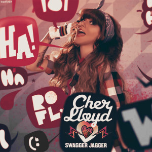 Cher Lloyd - Swagger Jagger by LoudTALK