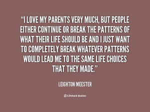 quote-Leighton-Meester-i-love-my-parents-very-much-but-54335.png