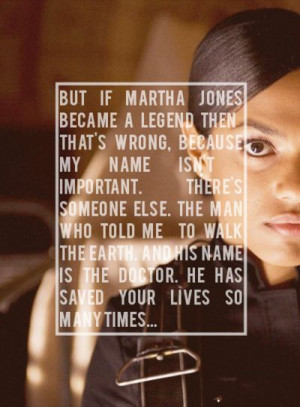 Martha (Freema Agyeman) Doctor Who quote