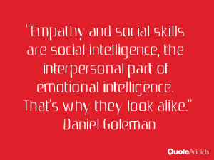 Empathy and social skills are social intelligence, the interpersonal ...