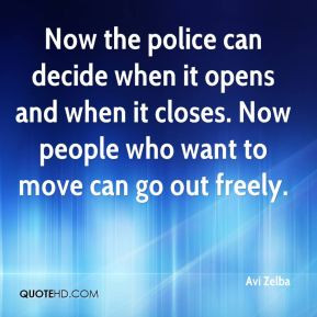 Avi Zelba - Now the police can decide when it opens and when it closes ...
