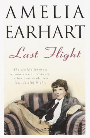 Last Flight by Amelia Earhart. $7.32. Author: Amelia Earhart. 140 ...