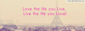 love the life you live , Pictures , live the life you love! , Pictures