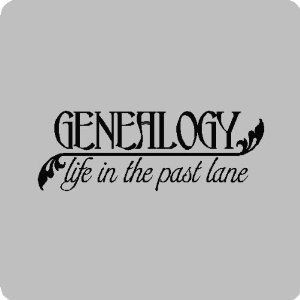 Genealogy - life in the past lane