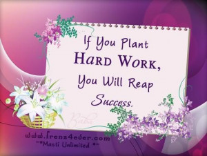 If you plant Hard work