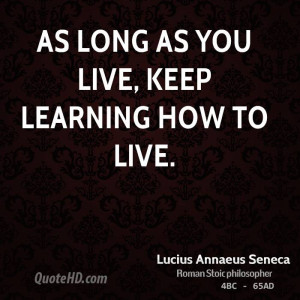 Life Quotes You Live Keep Learning How Quote