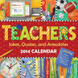 Teachers 2014 Day-to-Day Calendar: Jokes, Quotes, and Anecdotes