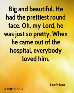 Big Is Beautiful Quotes Big and beautiful. he had the prettiest round ...