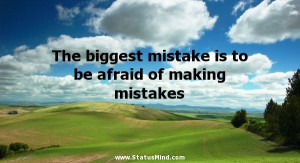 mistake is to be afraid of making mistakes - Elbert Hubbard Quotes ...