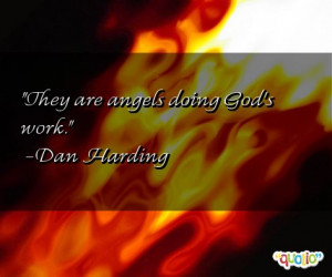 ... doing god s work dan harding 187 people 95 % like this quote do you