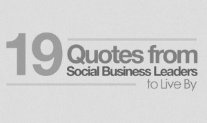 Inspiring Quotes from Social Business Leaders [infographic]