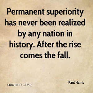Permanent superiority has never been realized by any nation in history ...