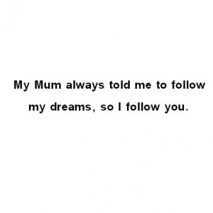 dreams, love, mum, quote