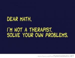 These are the funny quotes dear math Pictures