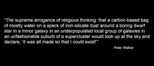 The Supreme Arrogance Of Religious Thinking Peter Walker Quote