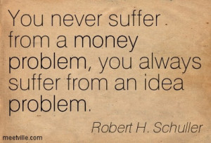 Quotation-Robert-H-Schuller-money-problem-Meetville-Quotes-227324