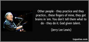 More Jerry Lee Lewis Quotes