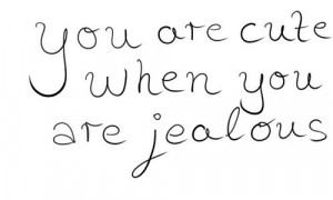 Cute Jealousy Quotes For Friends