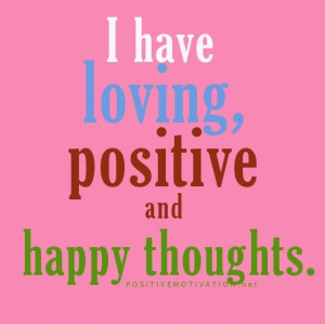 ... , positive and happy thoughts -Daily Positive affirmations for women