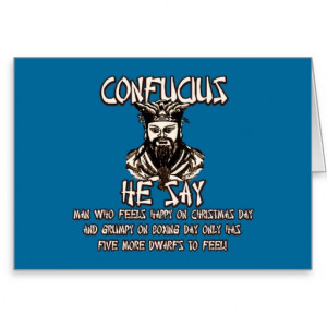 Confucius Says Man Who...