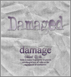 thats me damaged goods
