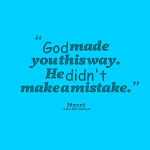10790-god-made-you-this-way-he-didnt-make-a-mistake.png