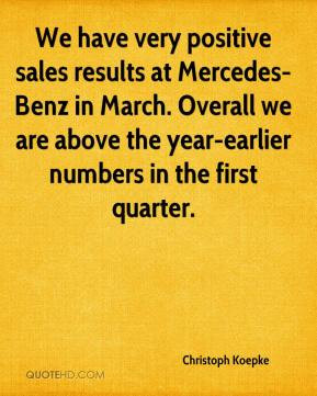 We have very positive sales results at Mercedes-Benz in March. Overall ...