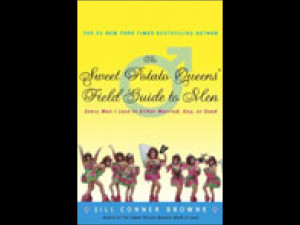 The Sweet Potato Queens' Field Guide to Men: Every Man I Love is ...