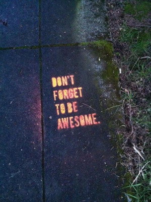Don't forget to be awesome. · Soulmix
