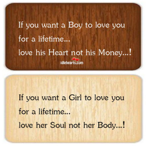If you want a Boy to love you for a lifetime…love his Heart not his ...